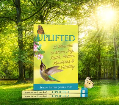 UPLIFTED: 12 Minutes to More Joy, Faith, Peace, Kindness & Vitality